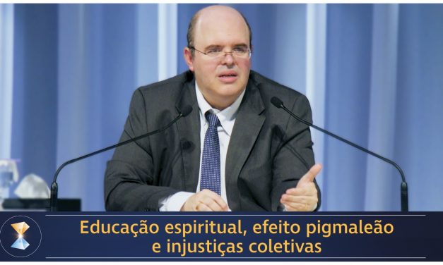 Educação espiritual, efeito pigmaleão e injustiças coletivas