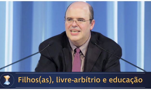 Filhos(as), livre-arbítrio e educação