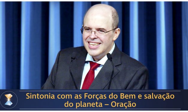 Sintonia com as Forças do Bem e salvação do planeta – Oração