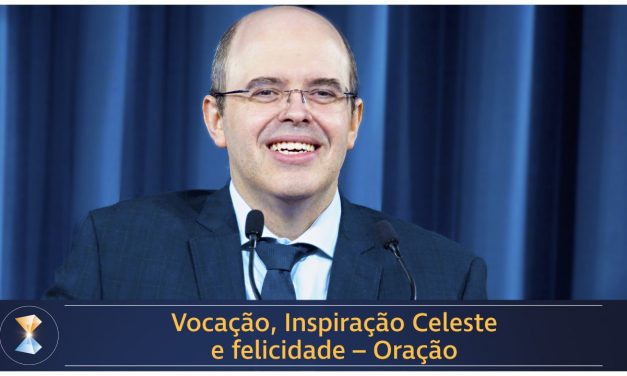 Vocação, Inspiração Celeste e felicidade – Oração