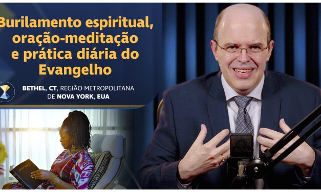 Burilamento espiritual, oração-meditação e prática diária do Evangelho