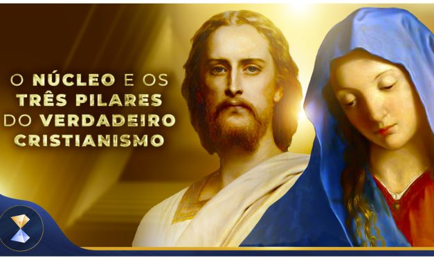 O núcleo e os três pilares do verdadeiro cristianismo