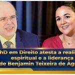 PhD em Direito atesta a realidade espiritual e a liderança de Benjamin Teixeira de Aguiar