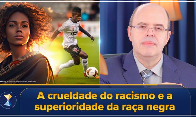 A crueldade do racismo e a superioridade da raça negra