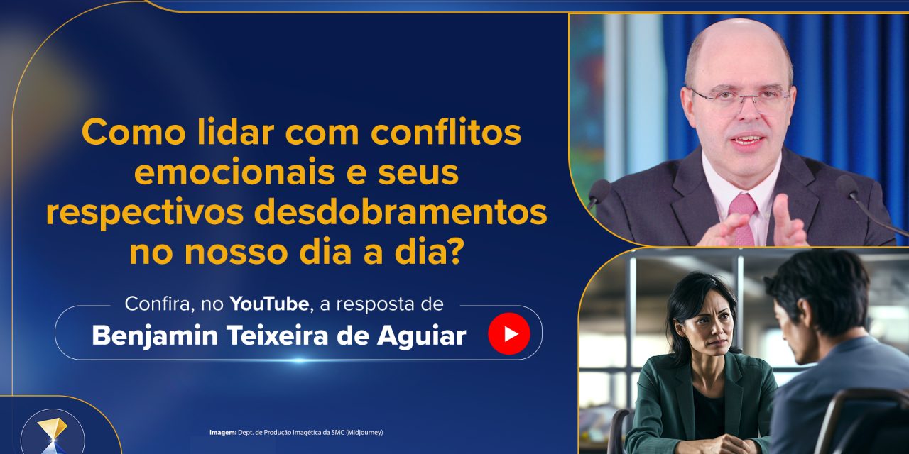 Como lidar com conflitos emocionais e seus respectivos desdobramentos no nosso dia a dia?