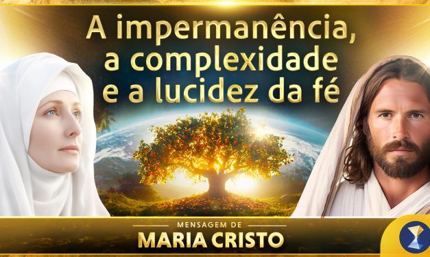 A impermanência, a complexidade e a lucidez da fé