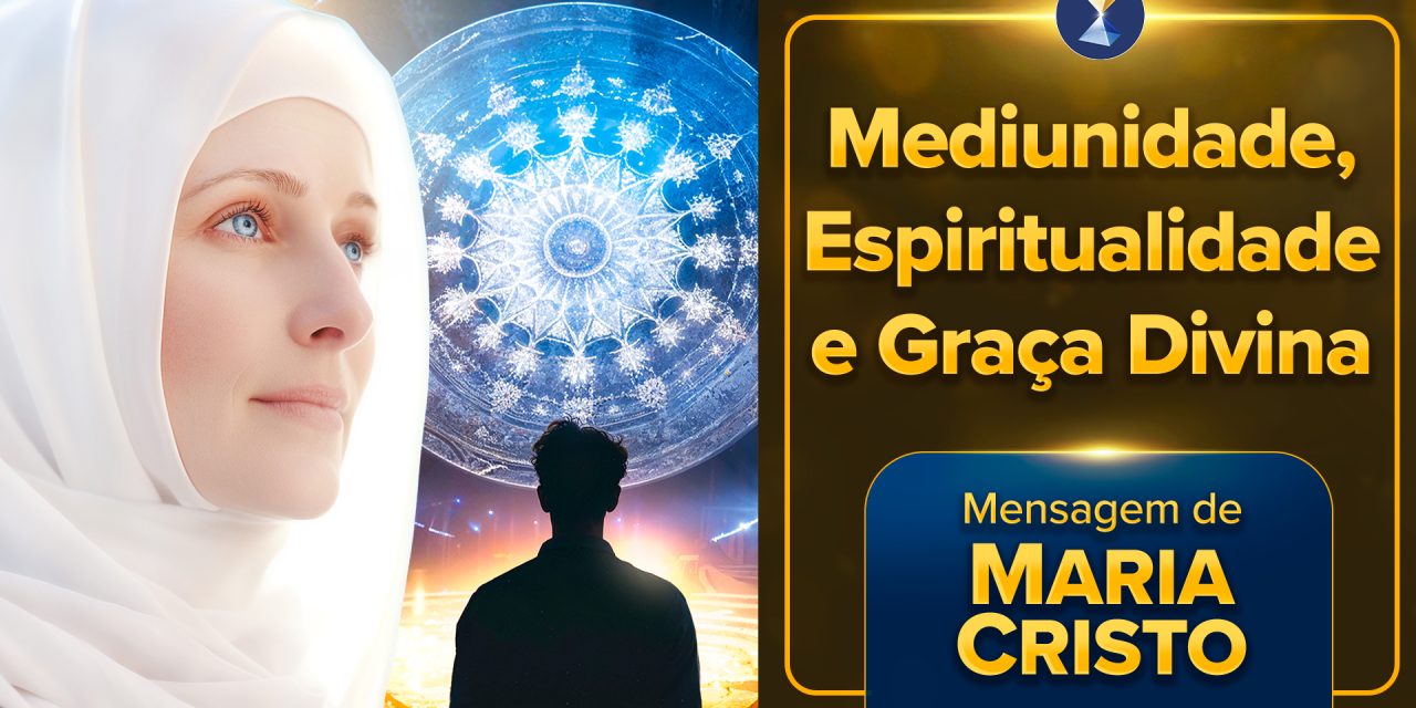 Mediunidade, Espiritualidade e Graça Divina