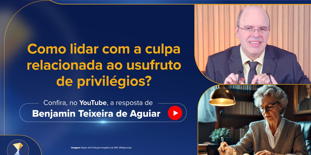 Como lidar com a culpa relacionada ao usufruto de privilégios?